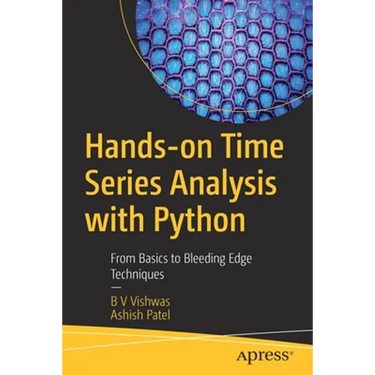 Hands-On Time Series Analysis with Python: From Basics to Bleeding Edge Techniques