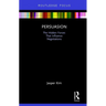 Persuasion: The Hidden Forces That Influence Negotiations
