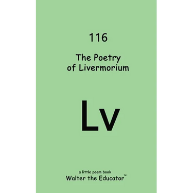 The Poetry of Livermorium