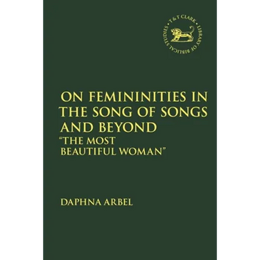 On Femininities in the Song of Songs and Beyond: "The Most Beautiful Woman"