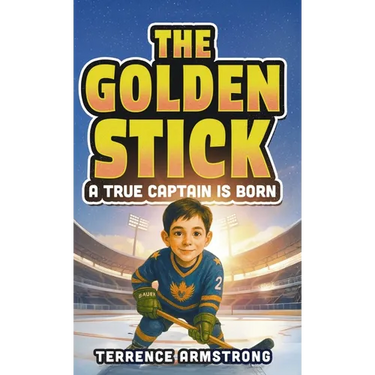 The Golden Stick - A True Captain Is Born: Hockey Books For Kids 8-12 (Sports Chapter Books)