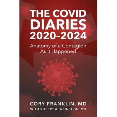 The Covid Diaries: 2020-2024: Anatomy of a Contagion As It Happened