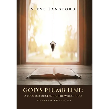 God's Plumb Line: A Tool for Discerning the Will of God (Revised Edition)