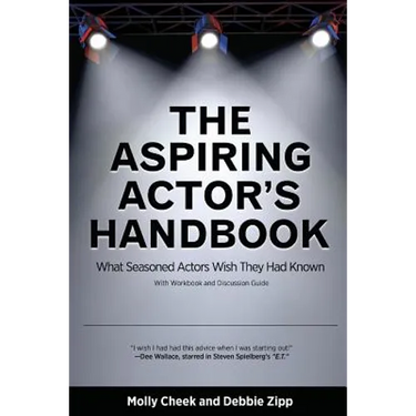 The Aspiring Actor's Handbook: What Seasoned Actors Wished They Had Known
