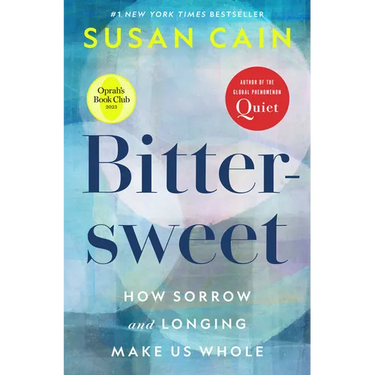 Bittersweet (Oprah's Book Club): How Sorrow and Longing Make Us Whole