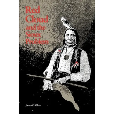 Red Cloud and the Sioux Problem