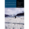 Captive Ecologies: The Environmental Afterlives of Slavery