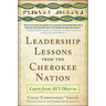 Leadership Lessons from the Cherokee Nation: Learn from All I Observe
