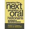 Preparing the Next Generation of Oral Historians: An Anthology of Oral History Education