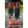Red Galoshes: The Harrowing, Relentless Determination, Ordinary and Joyful Stories of an Abused Wife, Turned Single Mother Who Gaine
