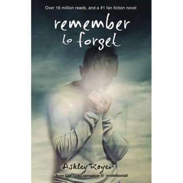 Remember to Forget: From Wattpad Sensation @_Smilelikeniall