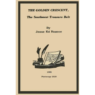 The Golden Crescent: The Southwest Treasure Belt - 2020 Photocopy
