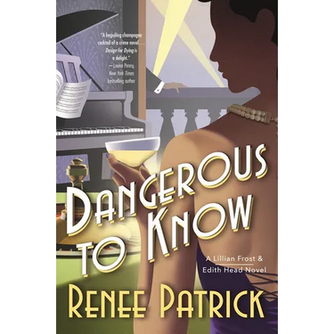 Dangerous to Know: A Lillian Frost & Edith Head Novel