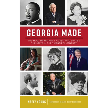 Georgia Made: The Most Important Figures Who Shaped the State in the 20th Century
