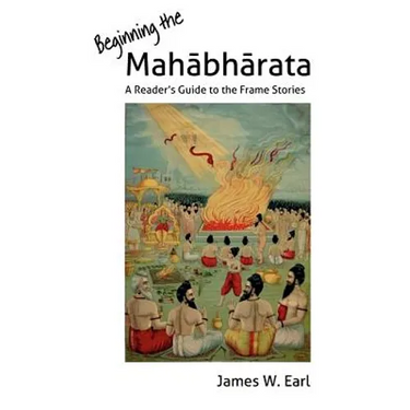 Beginning the Mahabharata: A Reader's Guide to the Frame Stories