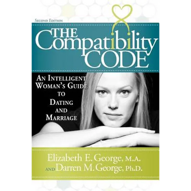 The Compatibility Code: An Intelligent Woman's Guide to Dating and Marriage. Second Edition