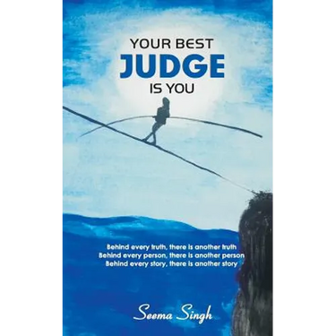 Your Best Judge Is You