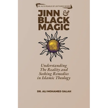 Jinn and Black Magic: Understanding The Reality and Seeking Remedies in Islamic Theology