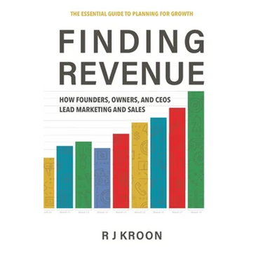 Finding Revenue: How Founders, Owners, and Ceos Lead Marketing and Sales