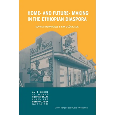 Home- and Future- Making in the Ethiopian Diaspora