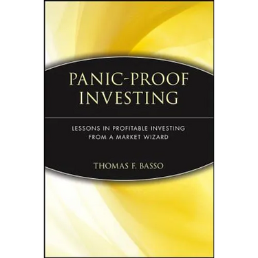 Panic-Proof Investing: Lessons in Profitable Investing from a Market Wizard