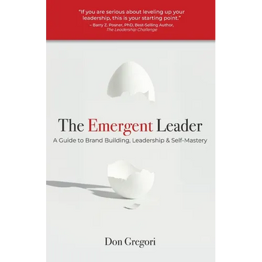 The Emergent Leader: A Guide to Brand Building, Leadership, and Self-Mastery