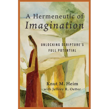 A Hermeneutic of Imagination: Unlocking Scripture's Full Potential