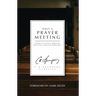Only a Prayer Meeting: Studies on Prayer Meetings and Prayer Meeting Addresses