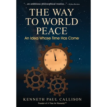 The Way to World Peace: An Idea Whose Time Has Come