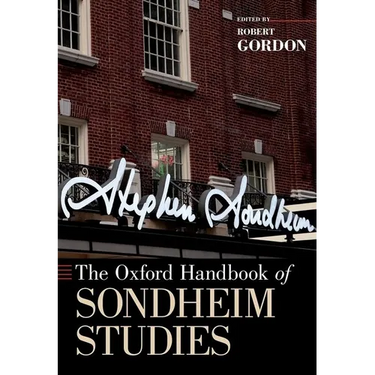 The Oxford Handbook of Sondheim Studies