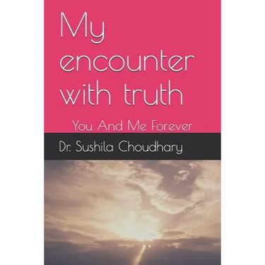 My Encounter with Truth: You and Me Forever