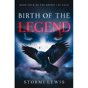 Birth of the Legend: Book Four of the Sophie Lee Saga