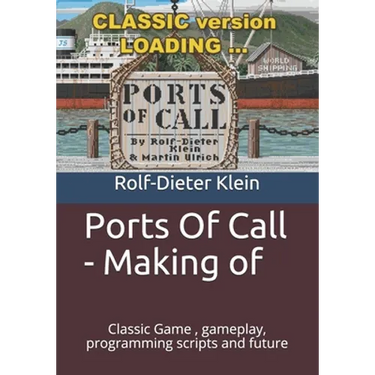 Ports Of Call - Making of: Classic Game, gameplay, programming scripts and future