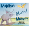 Majelica's Magical Moment: An African story based on reality and filled with fantasy