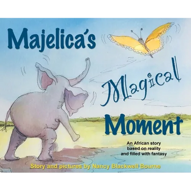 Majelica's Magical Moment: An African story based on reality and filled with fantasy