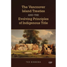 Vancouver Island Treaties and the Evolving Principles of Indigenous Title