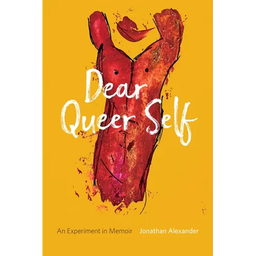 Dear Queer Self: An Experiment in Memoir