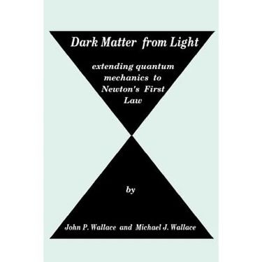 Dark Matter from Light: extending quantum mechanics to Newton's First Law
