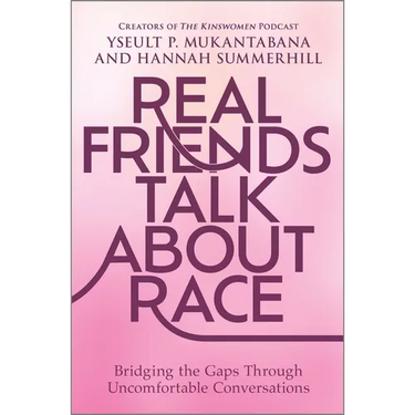 Real Friends Talk about Race: Bridging the Gaps Through Uncomfortable Conversations