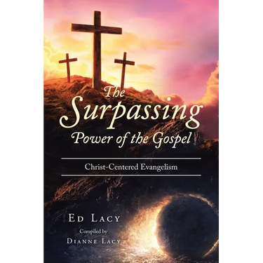 The Surpassing Power of the Gospel: Christ-Centered Evangelism
