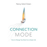 Connection Mode: How to Change Your Brain for an Easier Life
