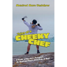 Tales of a Cheeky Chef: A Knife, a Pan and a Passport: An Austrian Chef`s Wild Ride at Sea!
