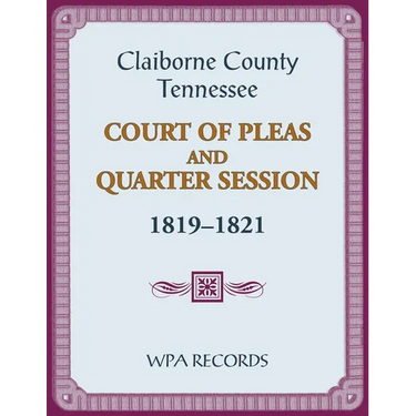 Claiborne County, Tennessee Court of Pleas and Quarter Session, 1819-1821