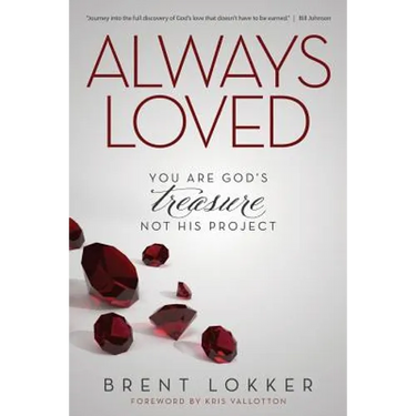 Always Loved: You Are God's Treasure, Not His Project