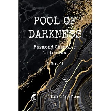 Pool of Darkness: Raymond Chandler in Ireland