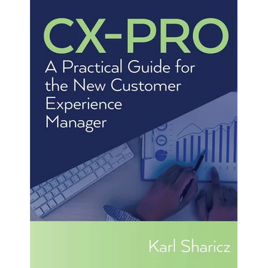 CX-PRO: A Practical Guide for the New Customer Experience Manager