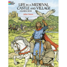 Life in a Medieval Castle and Village Coloring Book