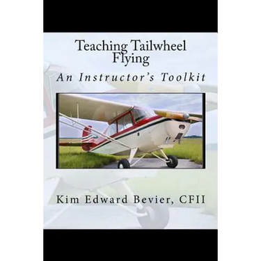 Teaching Tailwheel Flying: An Instructor's Toolkit