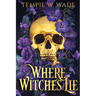 Where Witches Lie