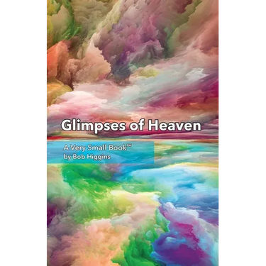 Glimpses of Heaven